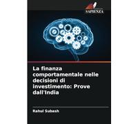 La finanza comportamentale nelle decisioni di investimento: Prove dall'India