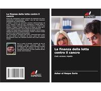 La finanza della lotta contro il cancro: Costi, accesso, impatto