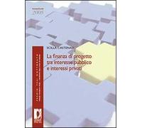 La finanza di progetto tra interesse pubblico e interessi privati