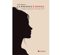 La finanza è donna. Semplici regole per essere più ricchi