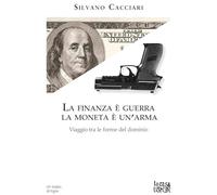 La finanza è guerra. La moneta è un'arma. Viaggio tra le forme del dominio...