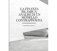 La Finanza Islamica: analisi di un modello contrapposto.