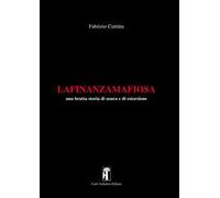 Libri Cuttitta Fabrizio - La Finanza Mafiosa. Una Brutta Storia Di Usura E Di Es