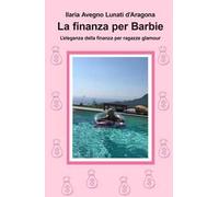 La finanza per Barbie. L'eleganza della finanza per ragazze glamour