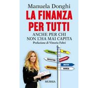La finanza per tutti. Anche per chi non l'ha mai capita