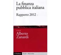 La finanza pubblica italiana. Rapporto 2012