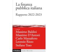 LA FINANZA PUBBLICA ITALIANA - RAPPORTO 2022-2023 - BALDINI MASSIMO, D'ANTONI