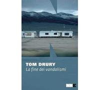 La fine dei vandalismi.Trilogia di Grouse County. Vol. 1