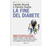 La fine del diabete. Prospettive mediche e alleanze mondiali verso la cura definitiva