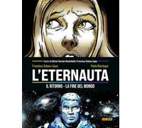 LA FINE DEL MONDO. L'ETERNAUTA - SOLANO LOPEZ FRANCISCO, MAIZTEGUI PABLO -