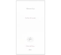 La fine del mondo. (Poesie 1942-1991). Ediz. francese e italiana