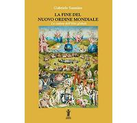 LIBRO LA FINE DEL NUOVO ORDINE MONDIALE - GABRIELE SANNINO