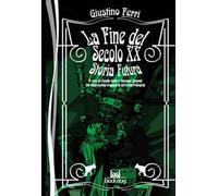 La fine del secolo XX. Storia futura