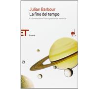 La fine del tempo. La rivoluzione fisica prossima ventura