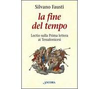 La fine del tempo. Lectio sulla prima lettera ai tessalonicesi