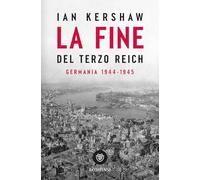 La fine del Terzo Reich. Germania 1944-45