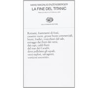 La fine del Titanic - Enzensberger Hans Magnus