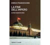 La fine dell’impero. Ultimo viaggio in URSS