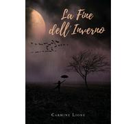 La fine dell’inverno di Carmine Lione, 2020, Youcanprint