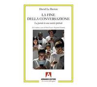 La fine della conversazione. La parola in una società spettrale