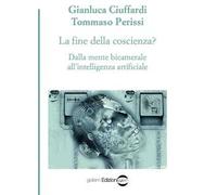 La fine della coscienza? Dalla mente bicamerale all'intelligenza artificiale