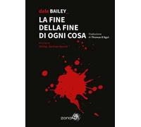 La fine della fine di ogni cosa