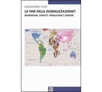 La fine della globalizzazione? Regionalismi, conflitti, popolazione e consumi