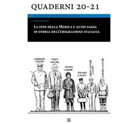 La fine della Merica e altri saggi di storia dell’emigrazione italiana