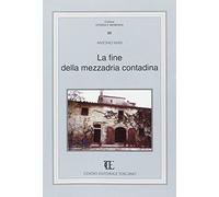 La fine della mezzadria contadina