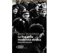 La fine della modernità ebraica. Dalla critica al potere
