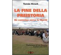 La fine della preistoria. Un cammino verso la libertà
