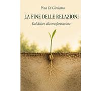 La fine delle relazioni: Dal dolore alla trasformazione