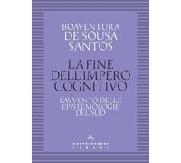 La fine dell'impero cognitivo. L'avvento delle epistemologie del Sud - Sou...