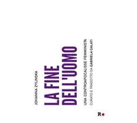 La fine dell'uomo. Una controapocalisse femminista