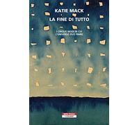 La fine di tutto. I cinque modi in cui l'universo può finire