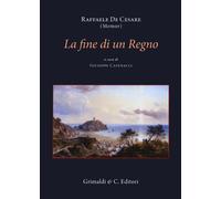 La fine di un Regno - De Cesare Raffaele