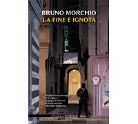 Libri Bruno Morchio - La Fine E Ignota