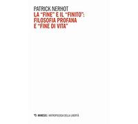 La «fine» e il «finito»: filosofia profana e «fine di vita»