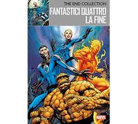 La fine. Fantastici Quattro. The end collection