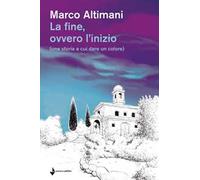 La fine, ovvero l'inizio (una storia a cui dare un colore)