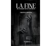 LA FINE: Un viaggio senza ritorno