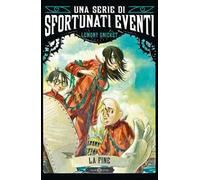 La fine. Una serie di sfortunati eventi. Vol. 13