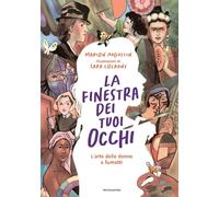 LA FINESTRA DEI TUOI OCCHI. L'ARTE DELLE DONNE A FUMETTI - AUGUSTIN MARION -