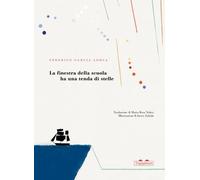 LA FINESTRA DELLA SCUOLA HA UNA TENDA DI STELLE. EDIZ. A COLORI - GARCIA LORCA
