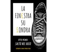 La Finestra Su Londra: Salto Nel Buio (Atto Primo) LE #1/1000
