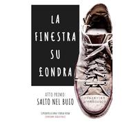 LA FINESTRA SU LONDRA: Salto Nel Buio [Versione Dialettale 18+]