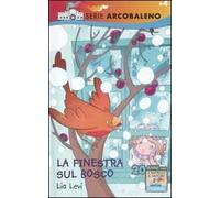 La finestra sul bosco. Ediz. illustrata