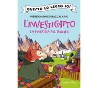 La finestra sul porcile. L'investigatto