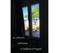 La finestra sull’anima di Raffaele D’Angelo, 2020, Youcanprint