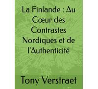 La Finlande : Au Cœur des Contrastes Nordiques et de l'Authenticité